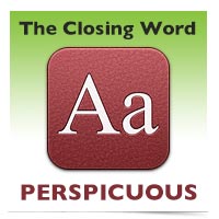 The Closing Word: Perspicuous