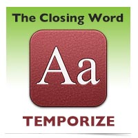 The Closing Word: Temporize