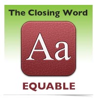 The Closing Word: Equable