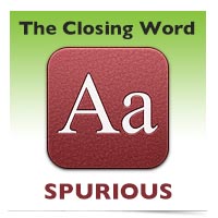 The Closing Word: Spurious