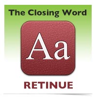 The Closing Word: Retinue