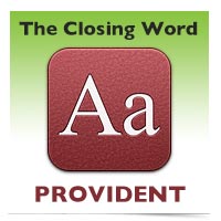 The Closing Word: Provident