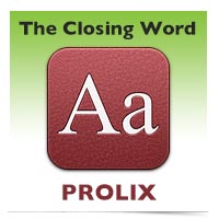 The Closing Word: Prolix