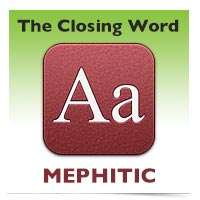 The Closing Word: Mephitic